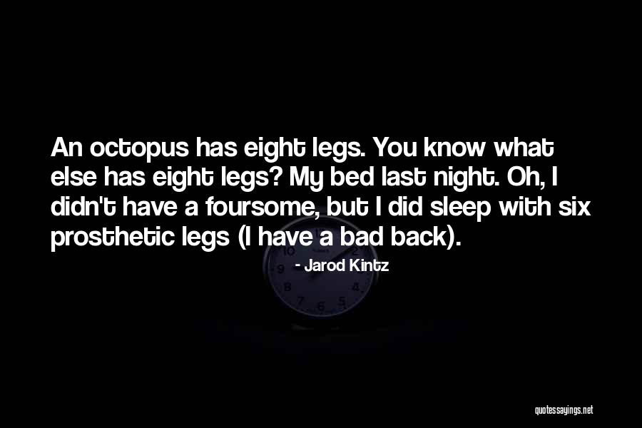 Prosthetic Legs Quotes By Jarod Kintz