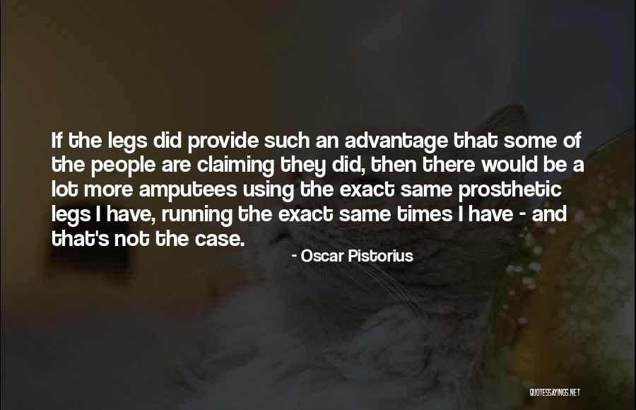 Prosthetic Legs Quotes By Oscar Pistorius