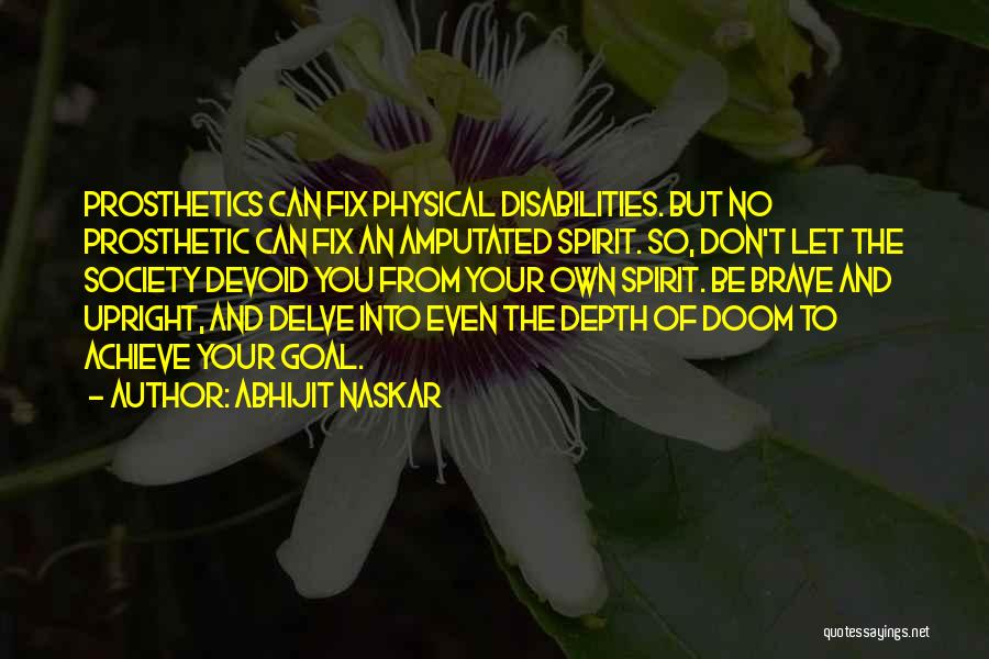 Prosthetics Quotes By Abhijit Naskar