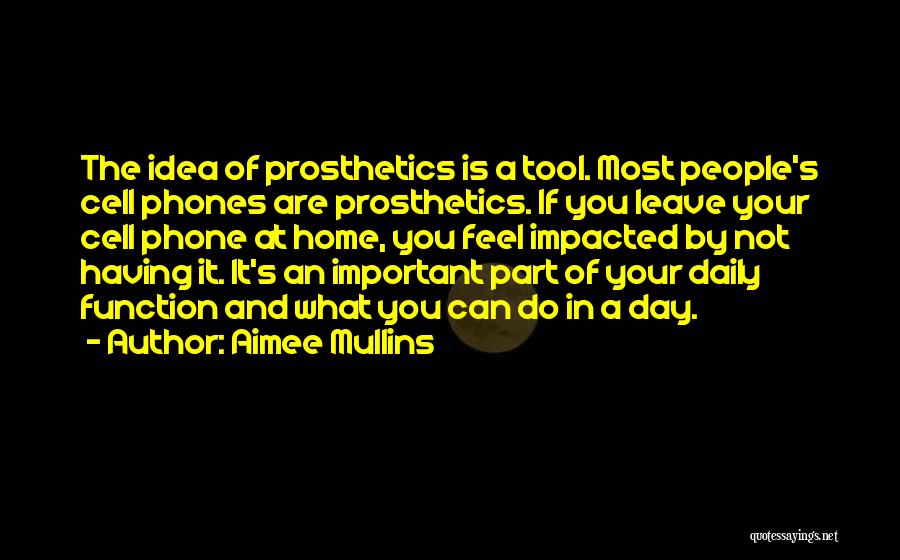 Prosthetics Quotes By Aimee Mullins