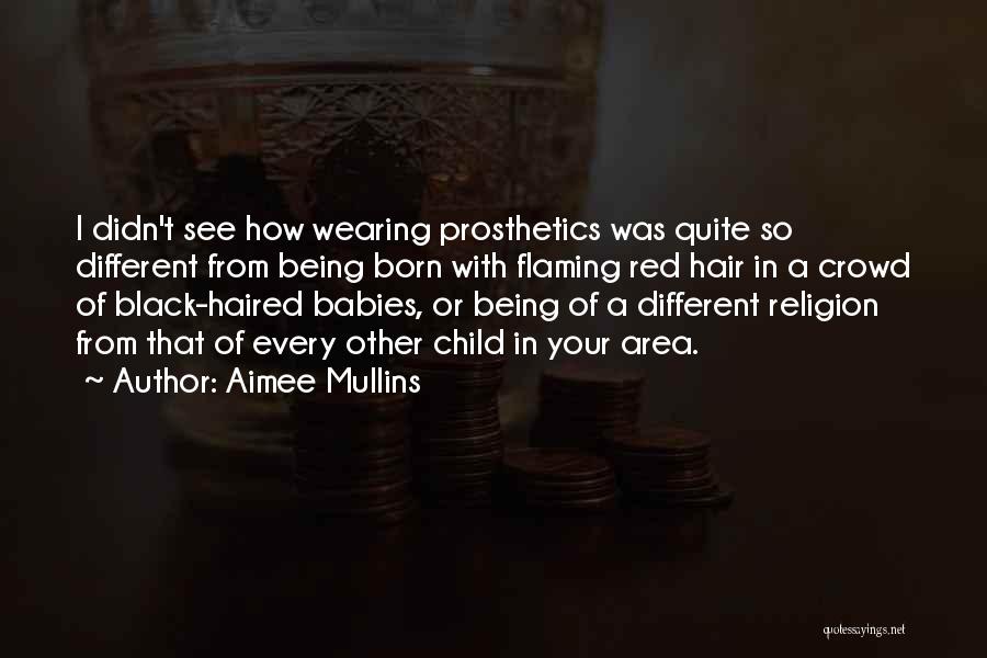 Prosthetics Quotes By Aimee Mullins