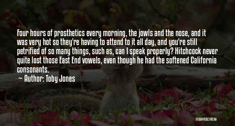 Prosthetics Quotes By Toby Jones