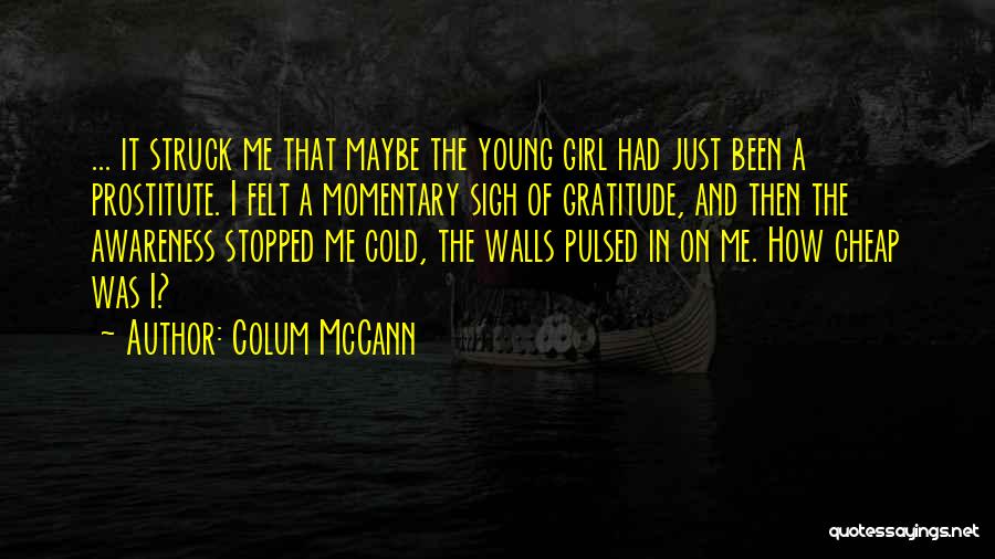 Prostitute Girl Quotes By Colum McCann