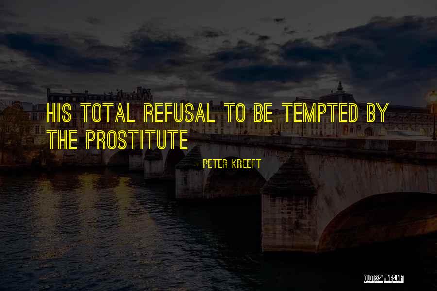 Prostitute Quotes By Peter Kreeft