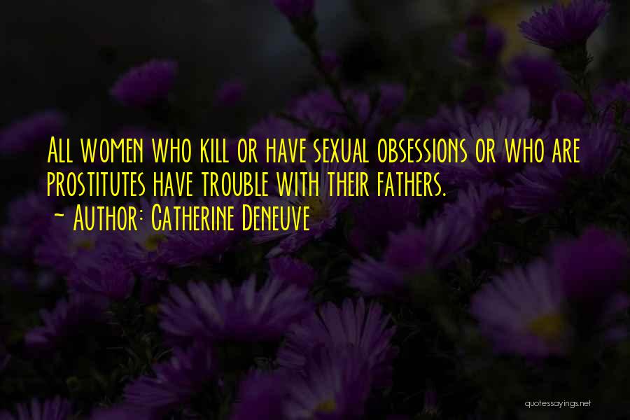 Prostitutes Quotes By Catherine Deneuve