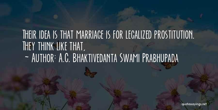 Prostitution Quotes By A.C. Bhaktivedanta Swami Prabhupada