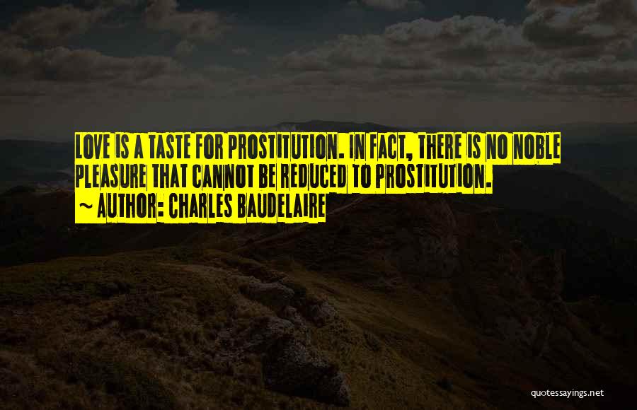 Prostitution Quotes By Charles Baudelaire