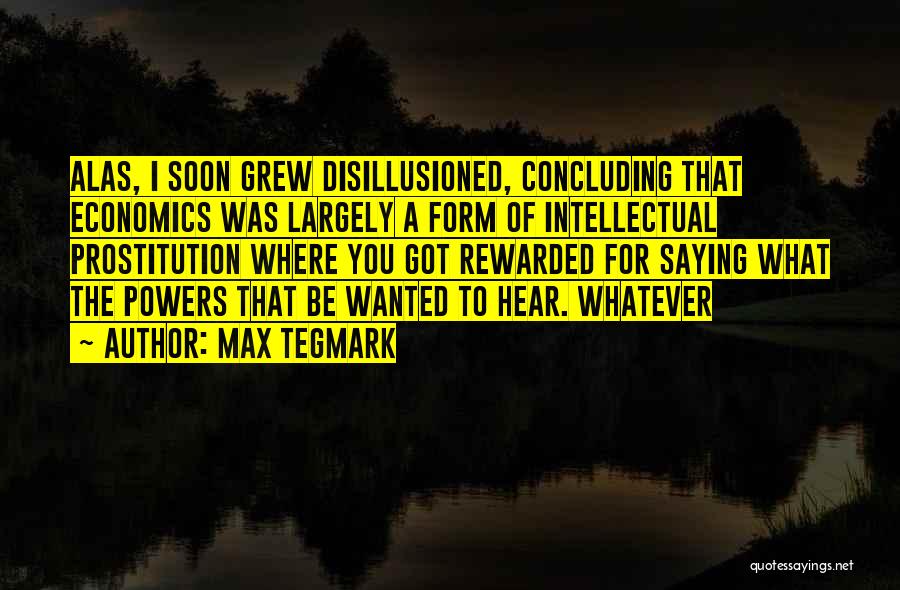 Prostitution Quotes By Max Tegmark