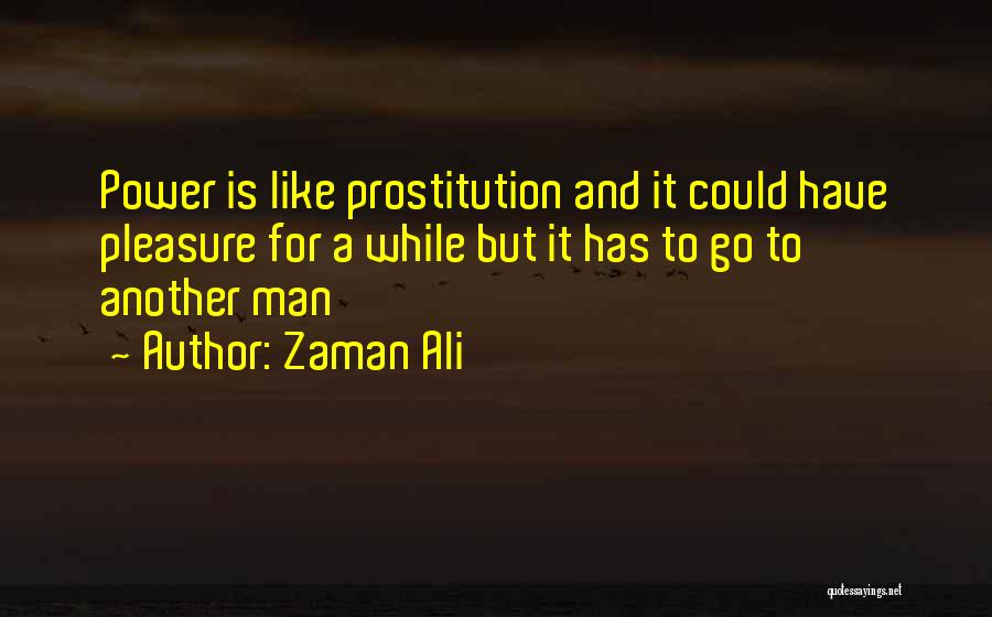 Prostitution Quotes By Zaman Ali