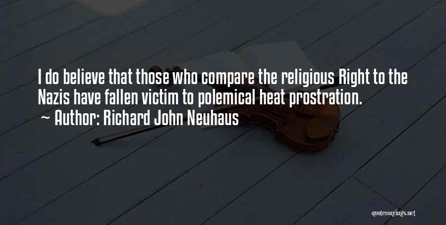 Prostration Quotes By Richard John Neuhaus