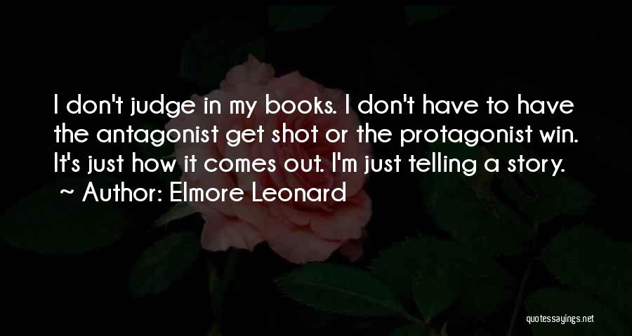 Protagonist Vs Antagonist Quotes By Elmore Leonard