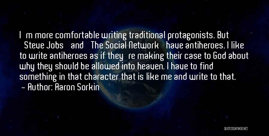 Protagonists Quotes By Aaron Sorkin
