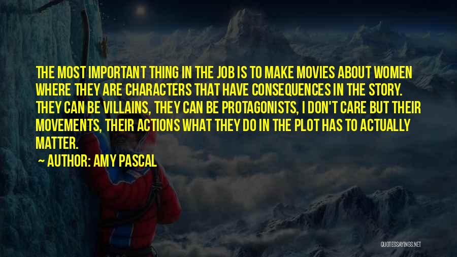 Protagonists Quotes By Amy Pascal