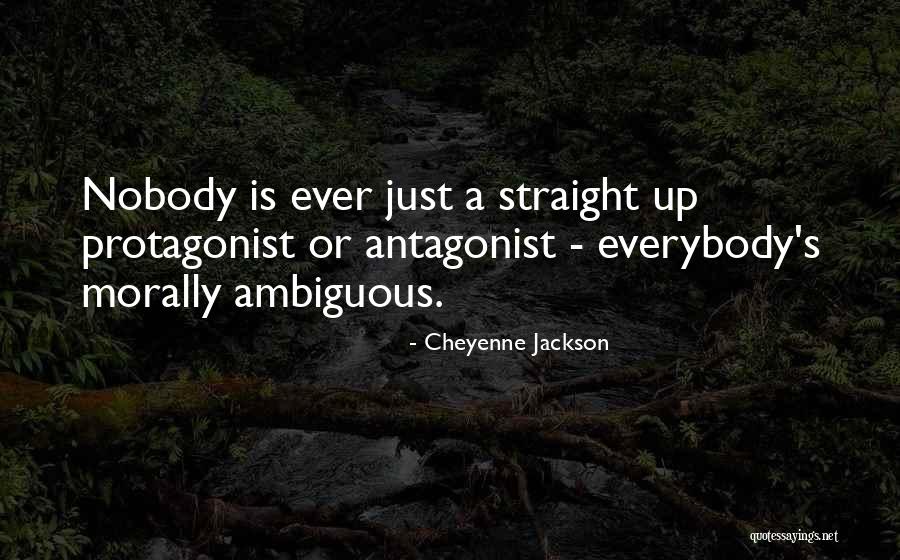 Protagonists Quotes By Cheyenne Jackson