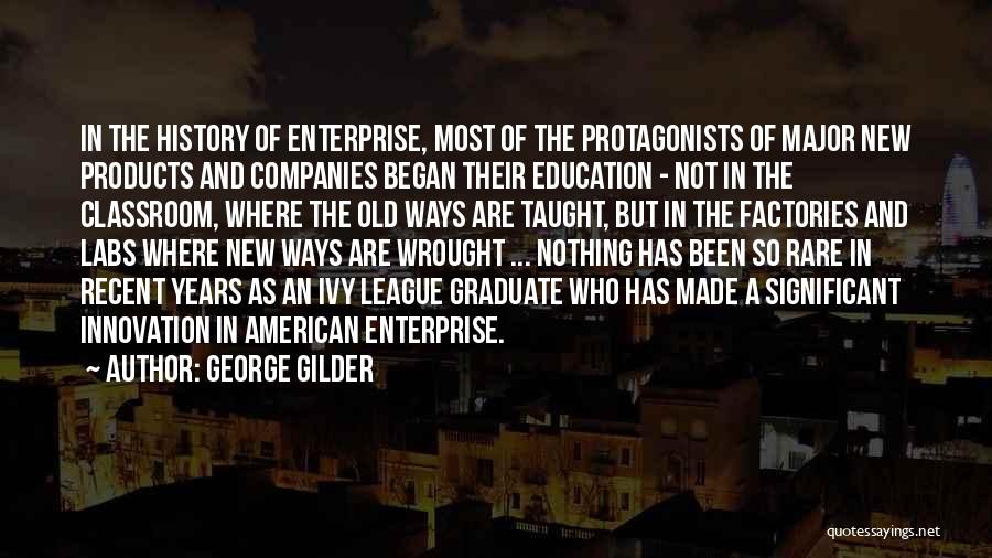 Protagonists Quotes By George Gilder