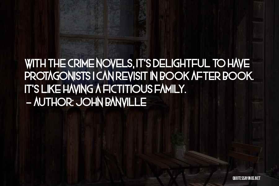 Protagonists Quotes By John Banville