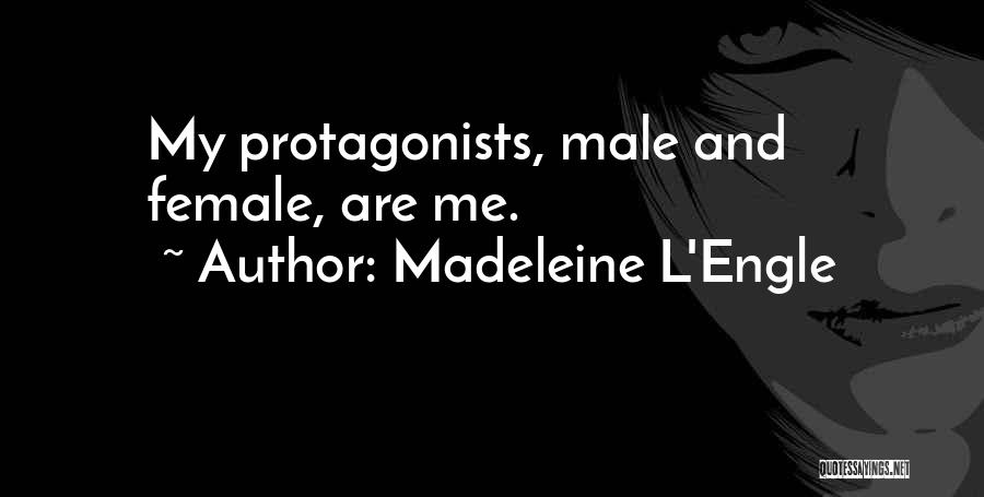 Protagonists Quotes By Madeleine L'Engle
