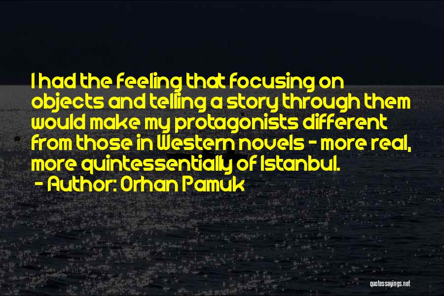 Protagonists Quotes By Orhan Pamuk