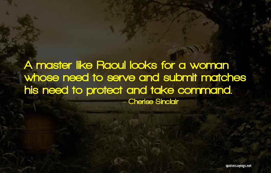 Protect And Serve Quotes By Cherise Sinclair Protect And Serve Quotes By Cherise Sinclair