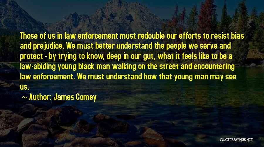 Protect And Serve Quotes By James Comey