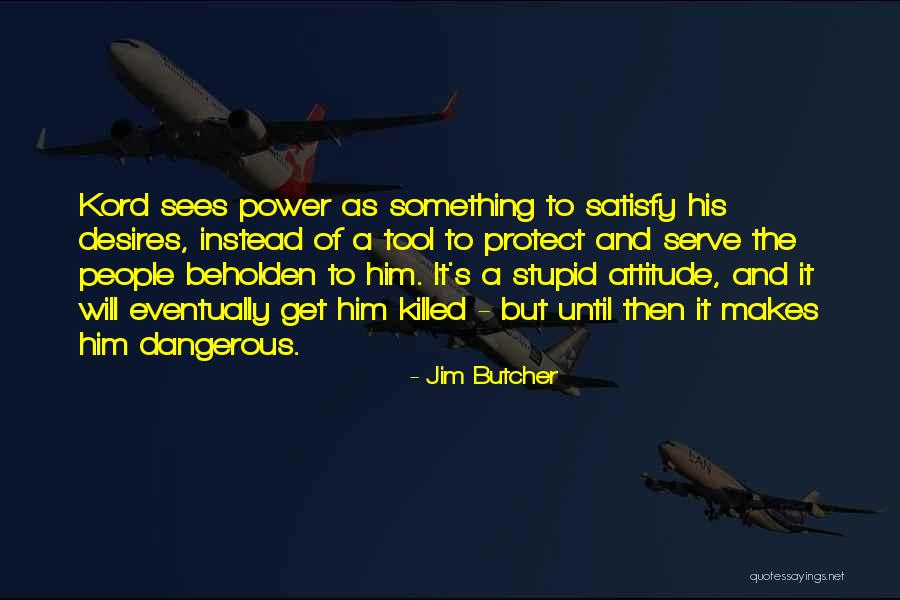 Protect And Serve Quotes By Jim Butcher Protect And Serve Quotes By Jim Butcher