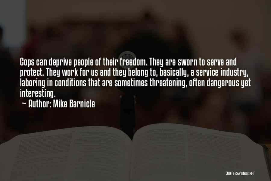 Protect And Serve Quotes By Mike Barnicle