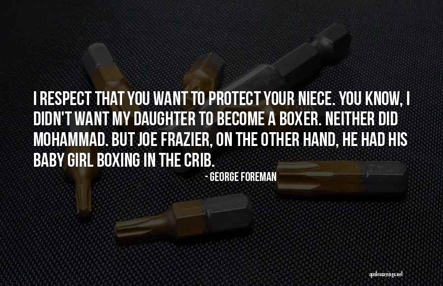 Protect Daughter Quotes By George Foreman