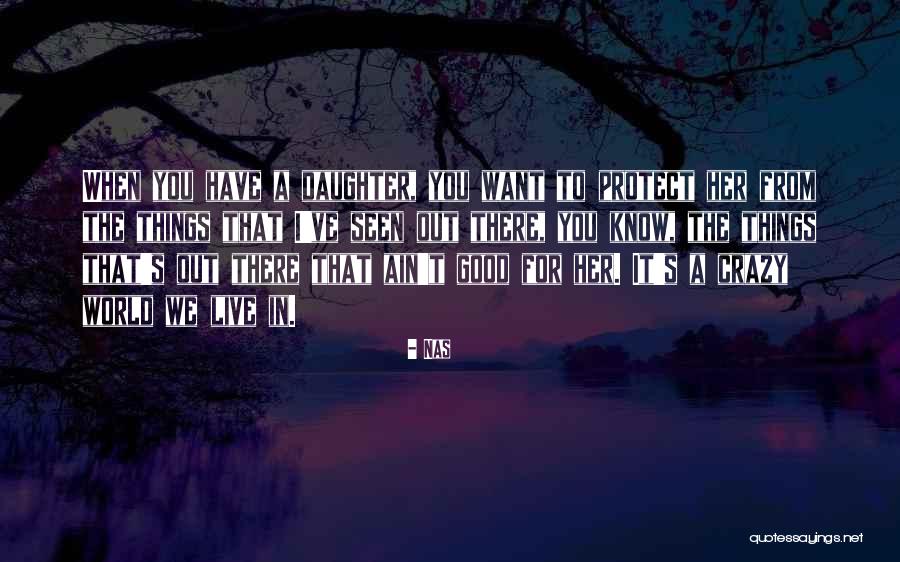 Protect Daughter Quotes By Nas Protect Daughter Quotes By Nas