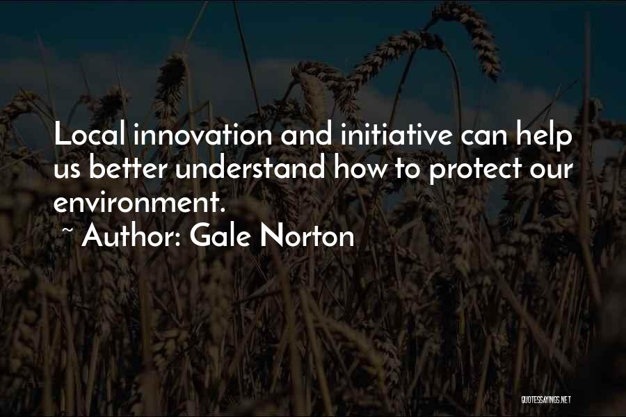 Protect Environment Quotes By Gale Norton