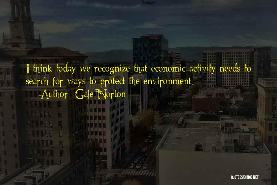 Protect Environment Quotes By Gale Norton