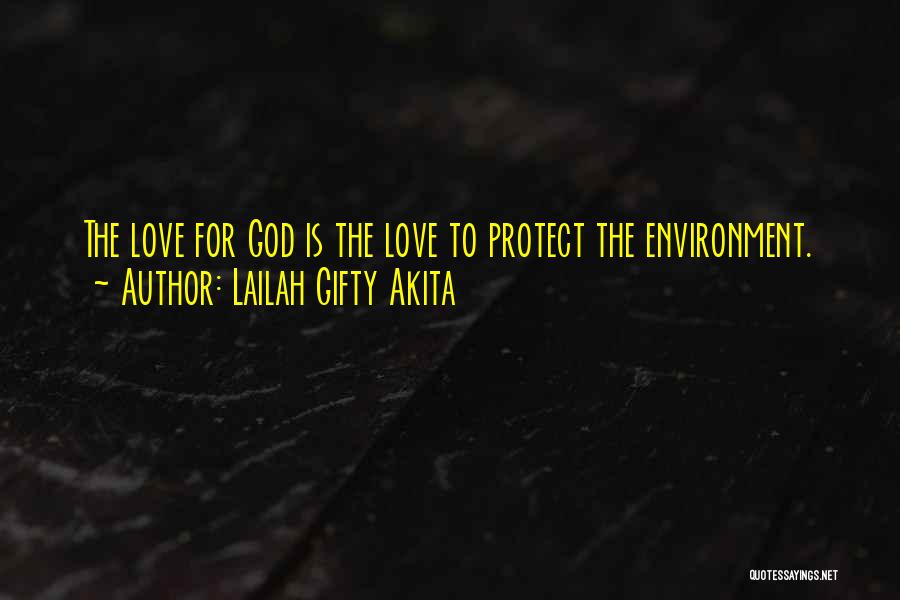 Protect Environment Quotes By Lailah Gifty Akita