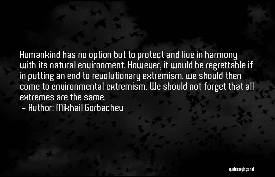 Protect Environment Quotes By Mikhail Gorbachev