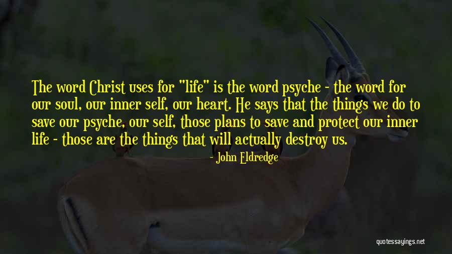 Protect Heart Quotes By John Eldredge Protect Heart Quotes By John Eldredge