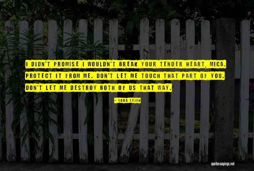 Protect Heart Quotes By Lora Leigh Protect Heart Quotes By Lora Leigh