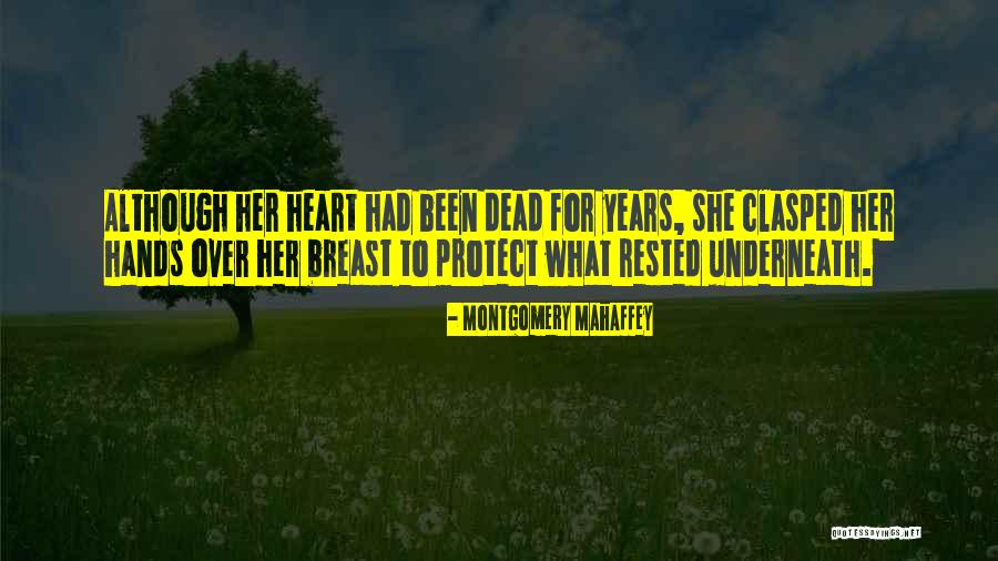 Protect Heart Quotes By Montgomery Mahaffey