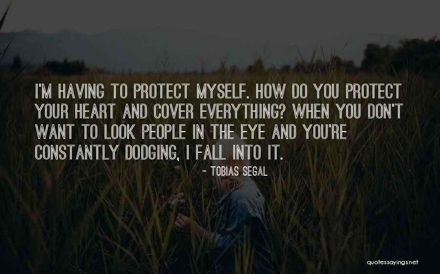 Protect Heart Quotes By Tobias Segal Protect Heart Quotes By Tobias Segal