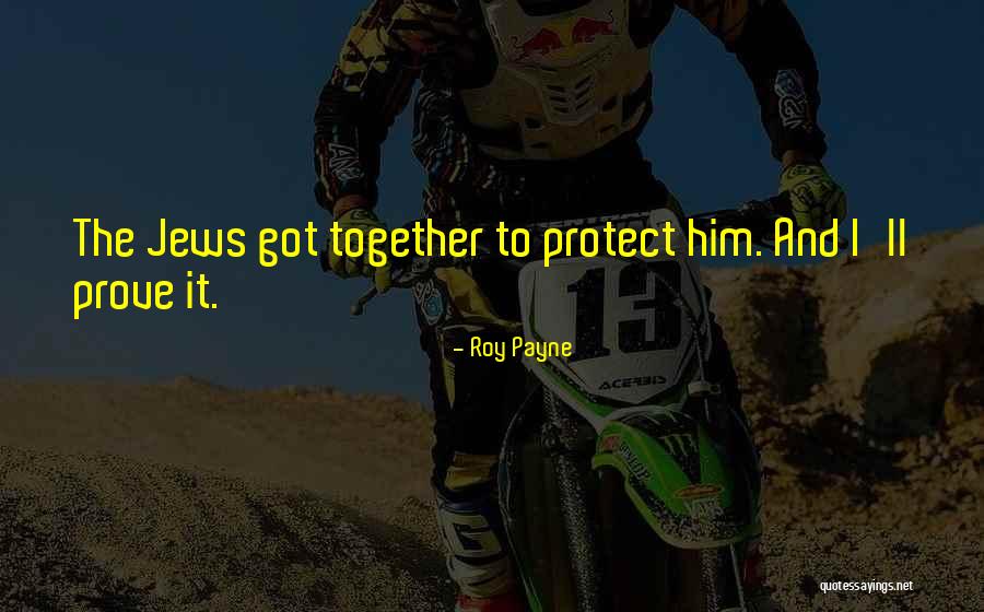 Protect Him Quotes By Roy Payne Protect Him Quotes By Roy Payne