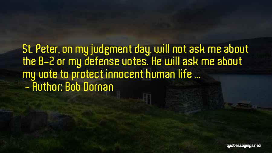 Protect Human Life Quotes By Bob Dornan