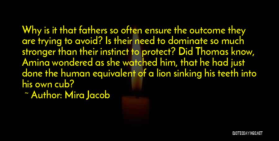 Protect Human Life Quotes By Mira Jacob