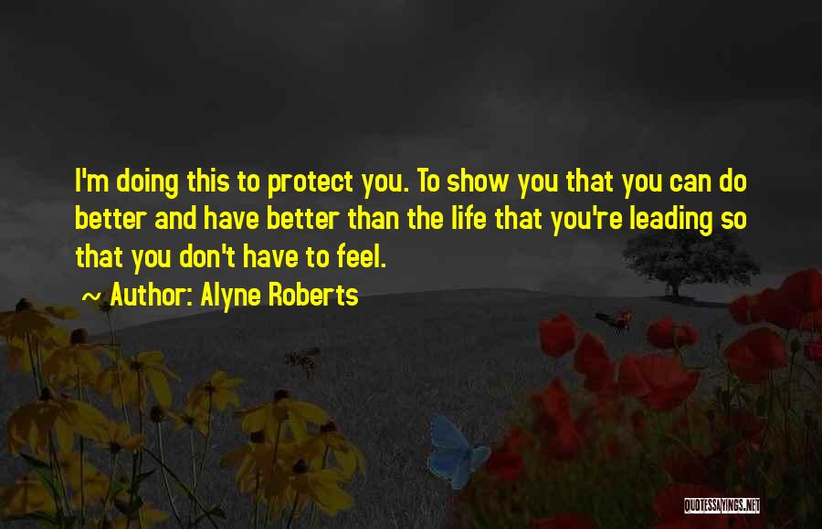 Protect Life Quotes By Alyne Roberts