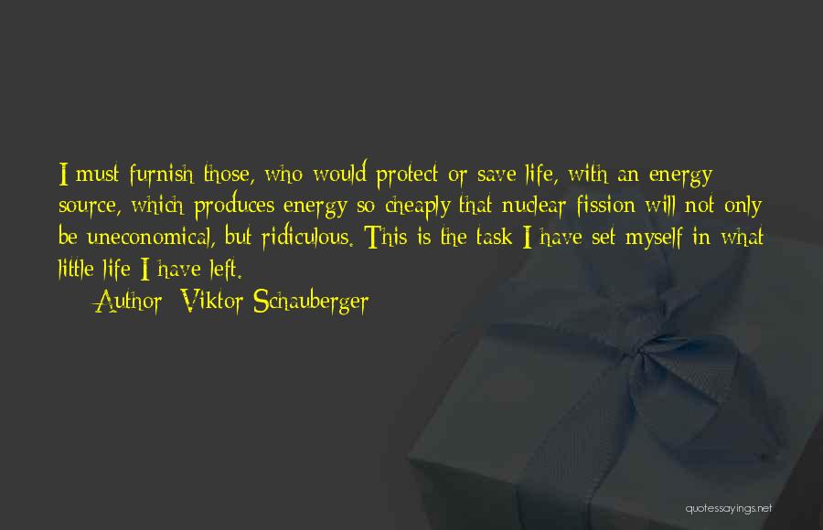 Protect Life Quotes By Viktor Schauberger