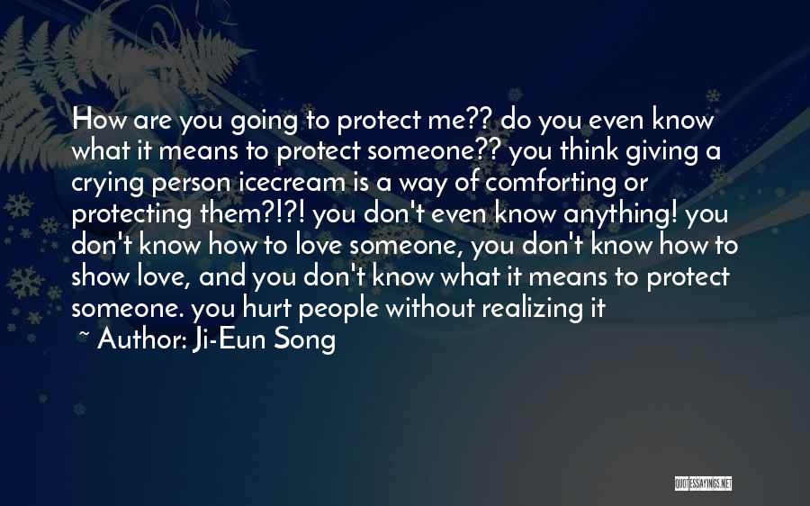 Protect Me Love Quotes By Ji-Eun Song