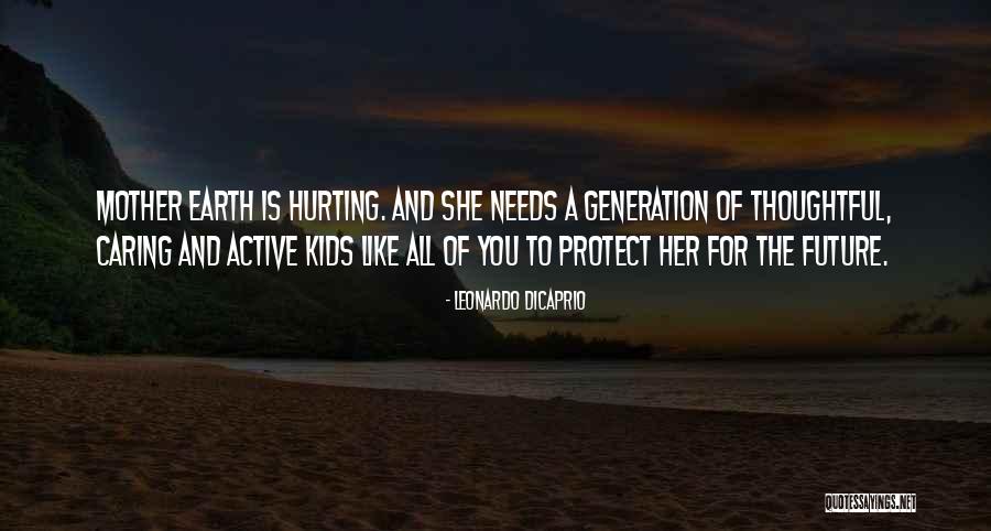 Protect Mother Earth Quotes By Leonardo DiCaprio