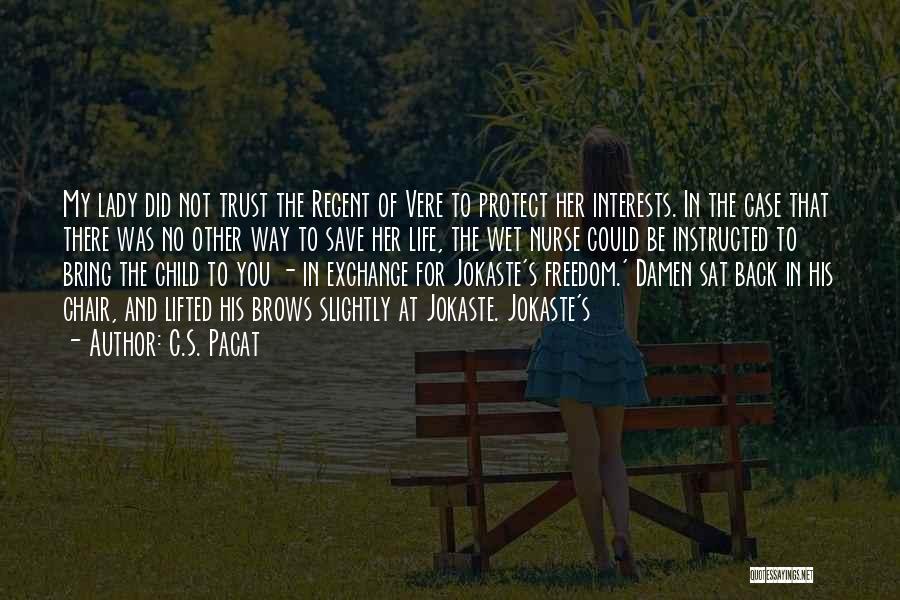 Protect My Child Quotes By C.S. Pacat