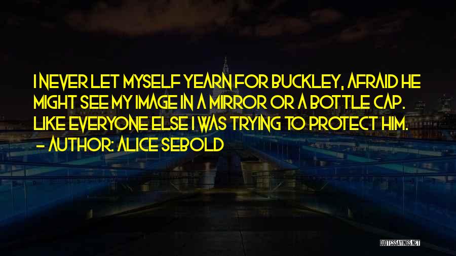 Protect My Family Quotes By Alice Sebold