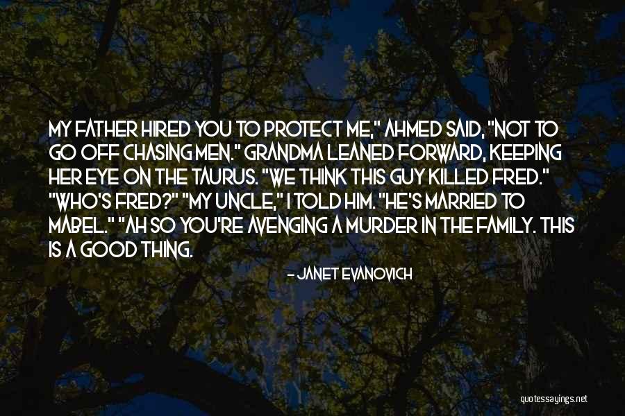 Protect My Family Quotes By Janet Evanovich Protect My Family Quotes By Janet Evanovich
