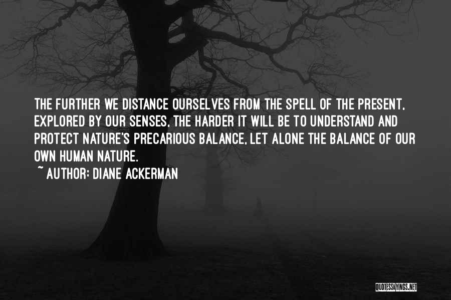 Protect Nature Quotes By Diane Ackerman