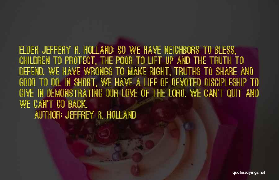 Protect Our Love Quotes By Jeffrey R. Holland