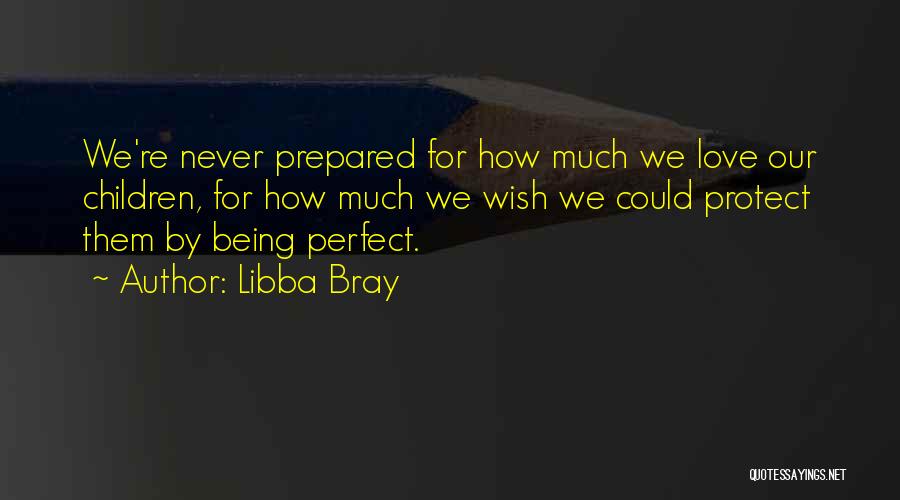 Protect Our Love Quotes By Libba Bray