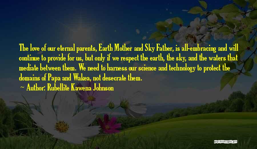 Protect Our Mother Earth Quotes By Rubellite Kawena Johnson